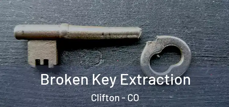  Broken Key Extraction Clifton - CO
