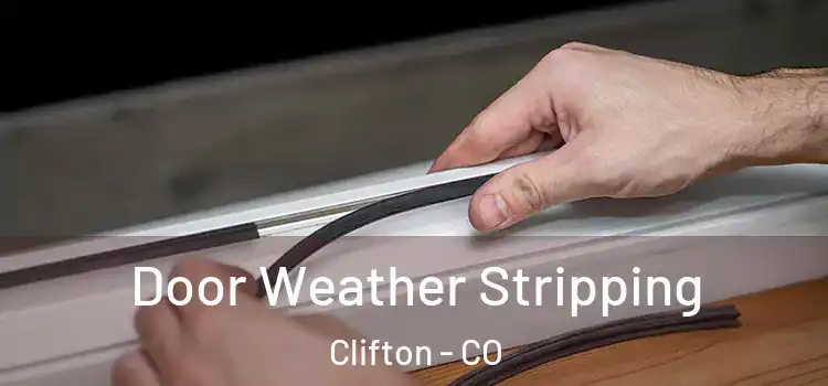 Door Weather Stripping Clifton - CO