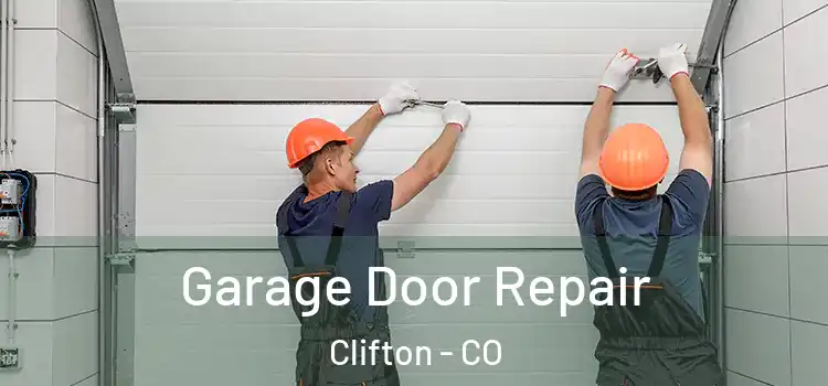  Garage Door Repair Clifton - CO