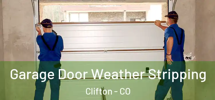  Garage Door Weather Stripping Clifton - CO