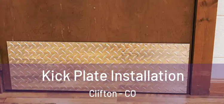  Kick Plate Installation Clifton - CO