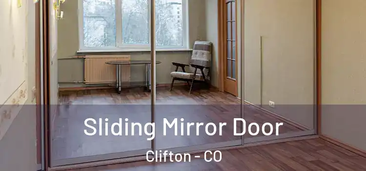  Sliding Mirror Door Clifton - CO