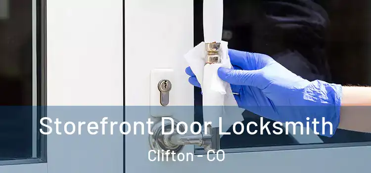  Storefront Door Locksmith Clifton - CO